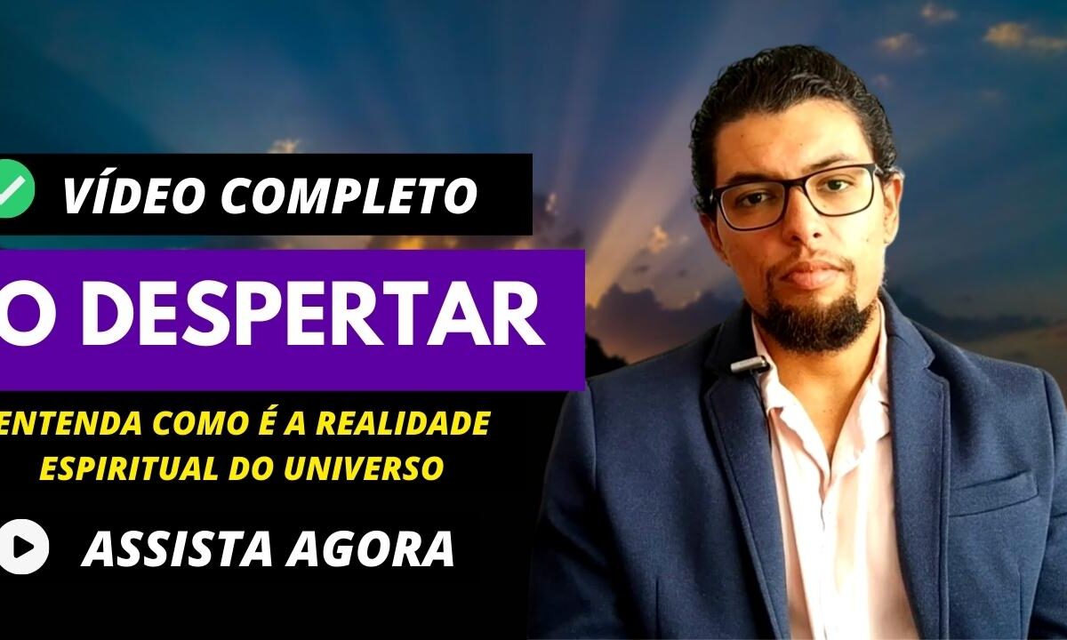 O Despertar para o Espírito – Entenda a Realidade Espiritual do Universo