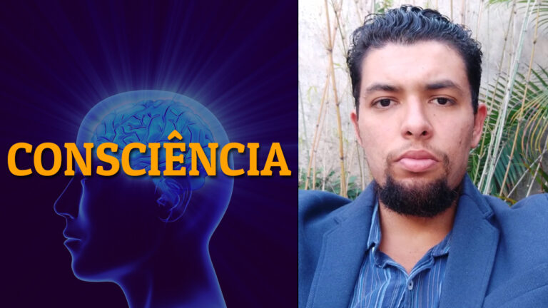 Consciência – O que é e Para Que estar Consciente ?