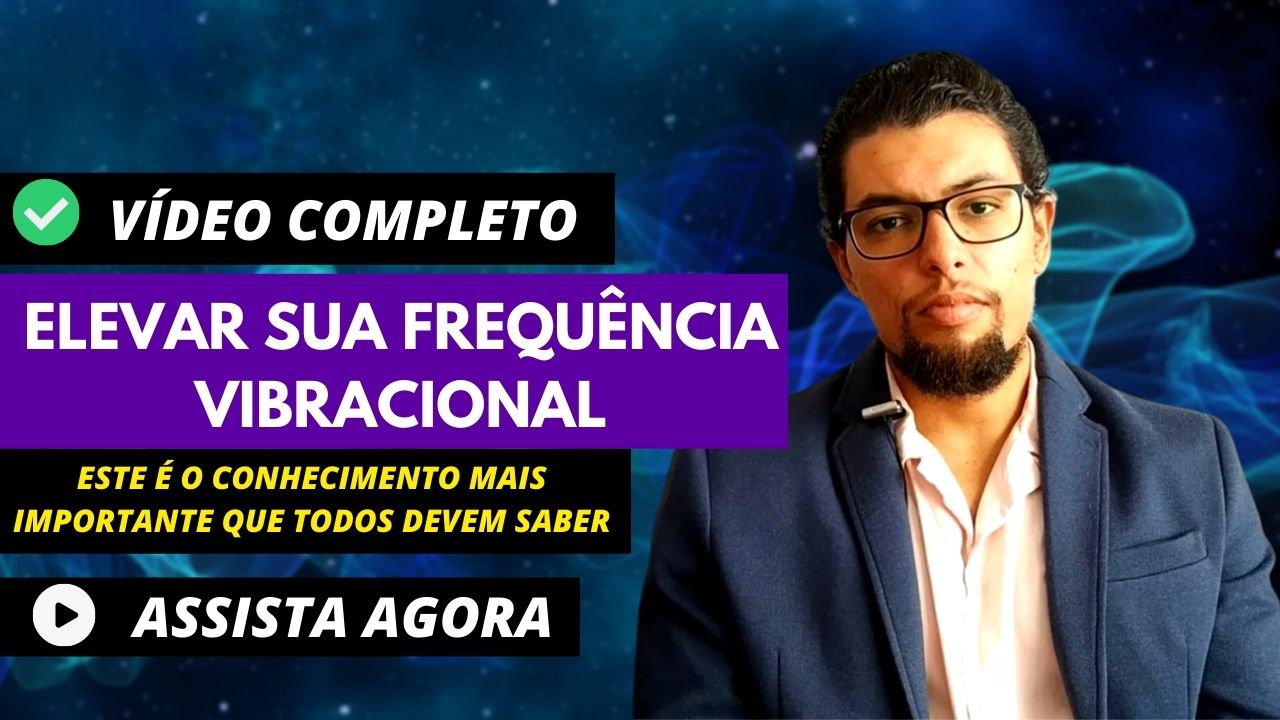 Como Elevar sua Frequência Vibracional