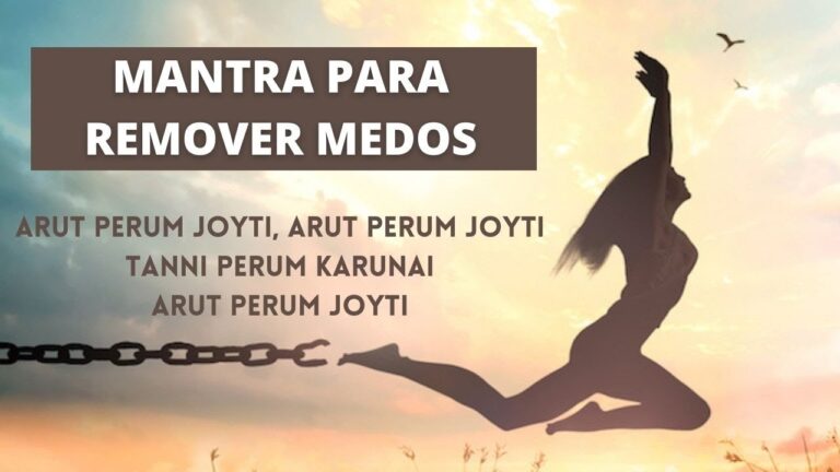 Mantra Para Remover Medos – Arut Perum Jyoti