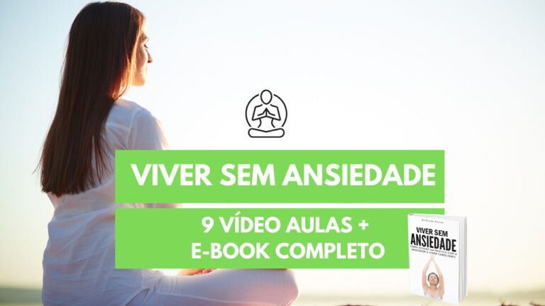 Viver sem Ansiedade Completo (9 Vídeo Aulas + E-book)